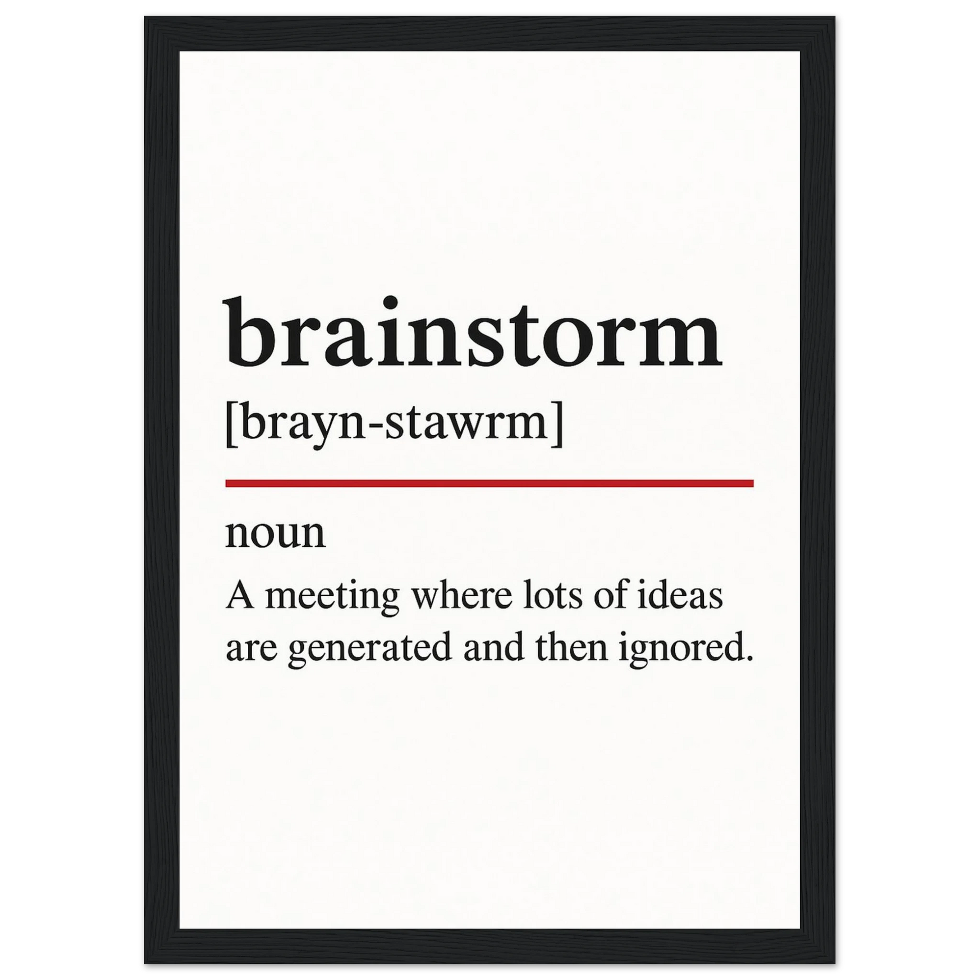 Funny Brainstorm Definition framed poster – witty meeting room wall art with wooden frame, perfect office humour gift or quirky home workspace decor.