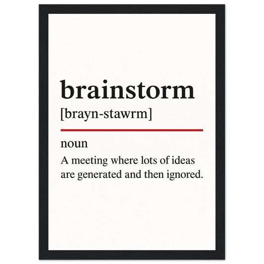 Funny Brainstorm Definition framed poster – witty meeting room wall art with wooden frame, perfect office humour gift or quirky home workspace decor.