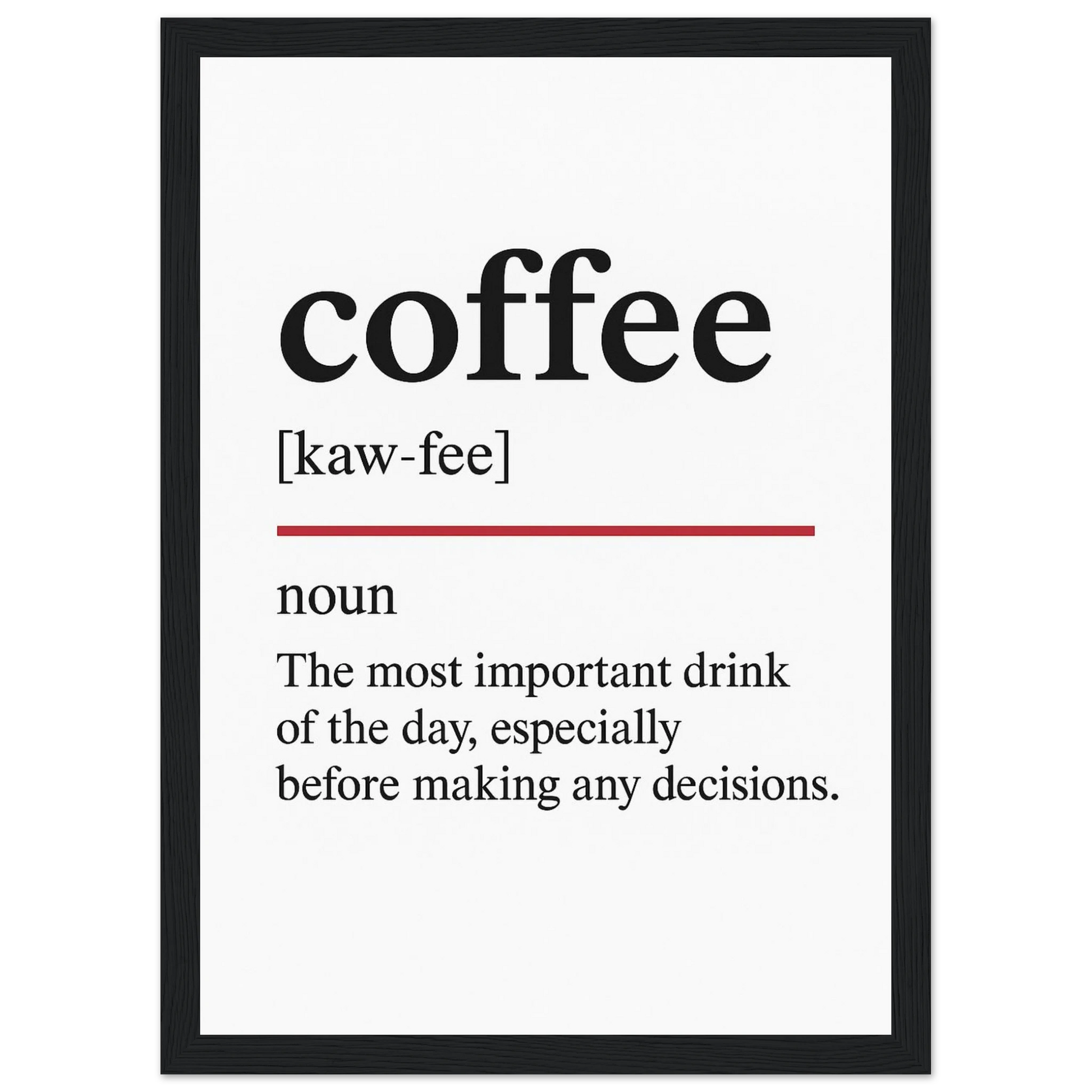 Funny Coffee Definition framed poster – witty wall art for coffee lovers, perfect kitchen, cafe, or office decor gift, with wooden frame and semi-gloss print.