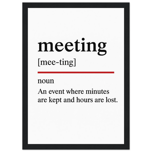 Funny Meeting Definition framed poster – witty office wall art for meeting rooms, perfect humorous gift for coworkers or workplace decor, with wooden frame.