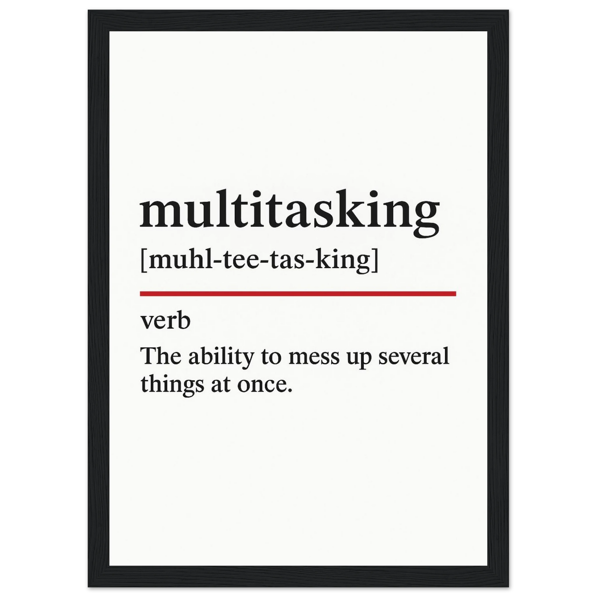 Funny Multitasking Definition framed poster – witty office wall art for productivity humour, perfect quirky gift for coworkers or home workspace decor.