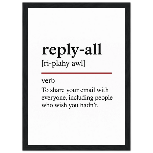 Funny Reply-All Definition framed poster – witty office wall art, perfect humorous gift for coworkers or meeting room decor, with wooden frame.