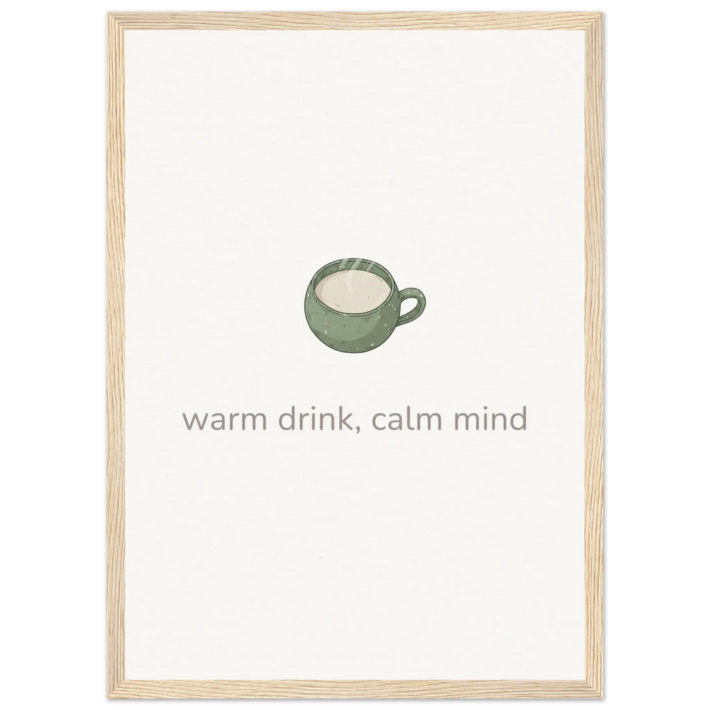 Warm Drink, Calm Mind – Tea Mug Kitchen Framed Print - Randello