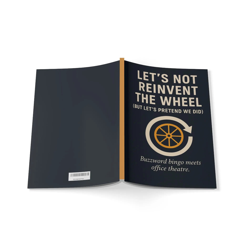 A5 Hardback Journal - Let’s Not Reinvent the Wheel Lulu
