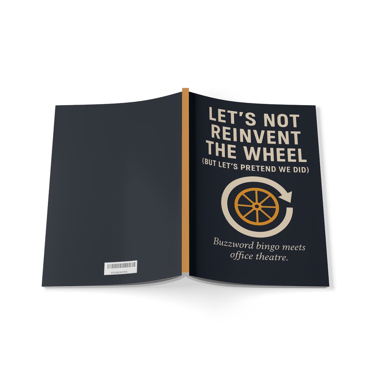 Let’s Not Reinvent the Wheel -  A5 Notebook – Funny Corporate Buzzword Journal for Office Humor