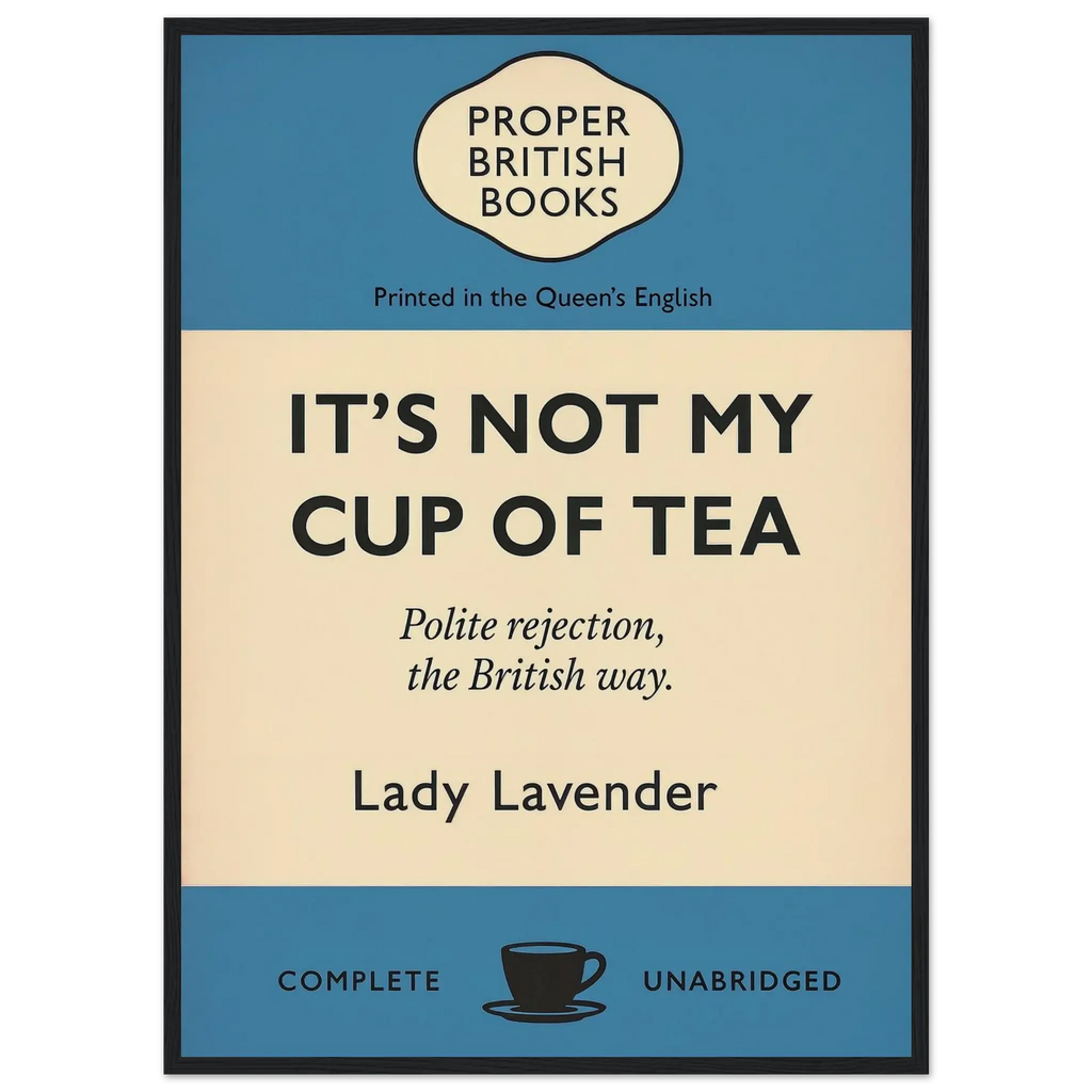 It’s Not My Cup of Tea – Penguin Books Parody Framed Print - Randello