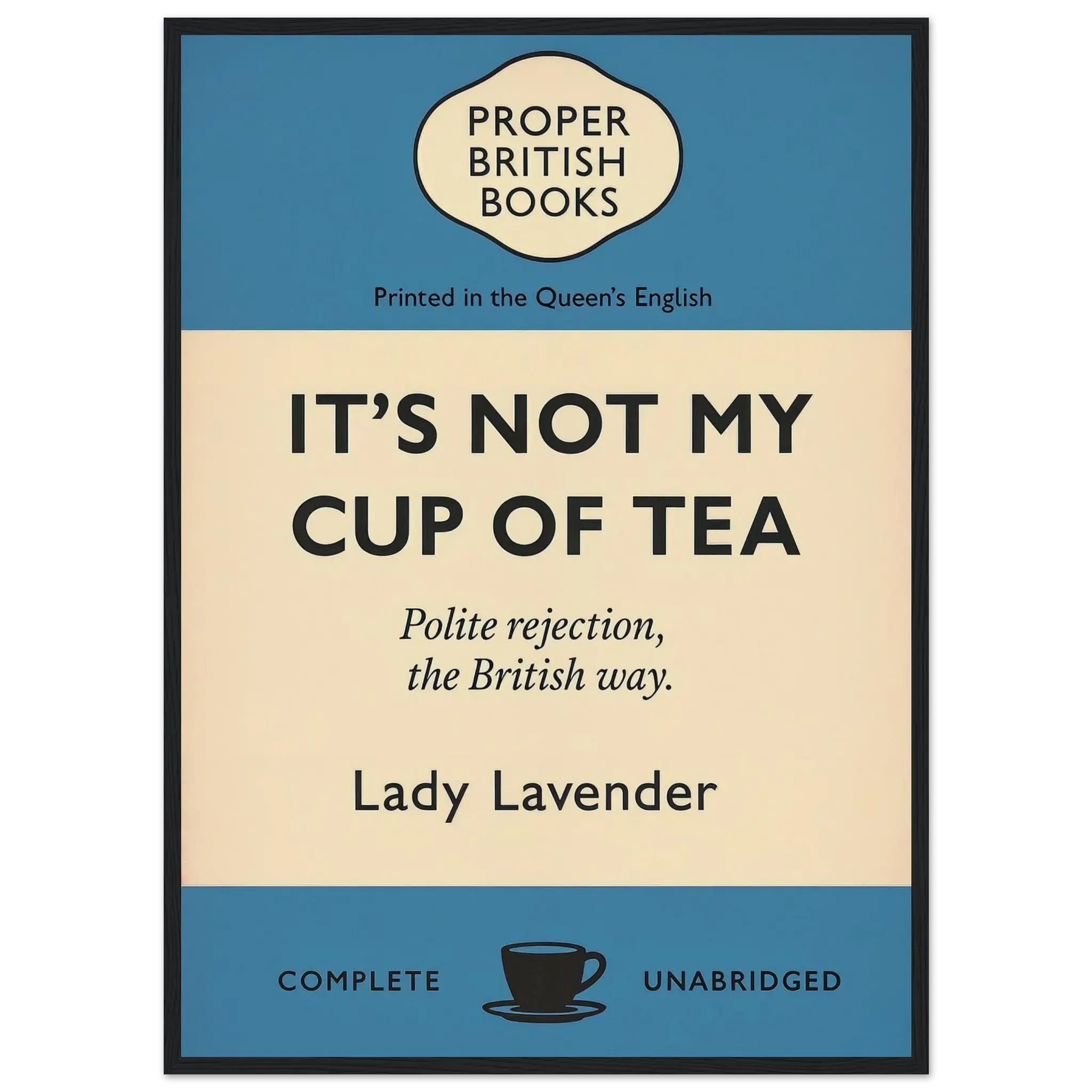 It’s Not My Cup of Tea – Penguin Books Parody Framed Print - Randello