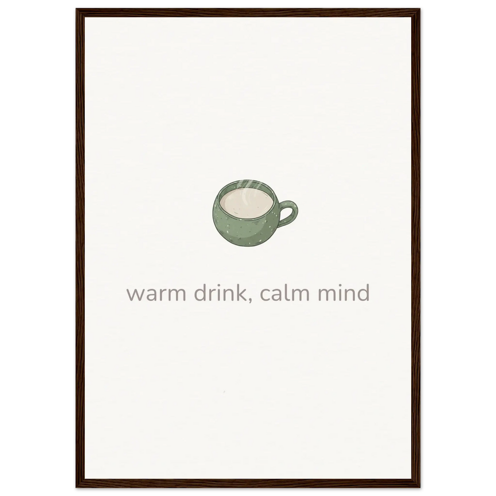 Warm Drink, Calm Mind – Tea Mug Kitchen Framed Print - Randello