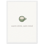 Warm Drink, Calm Mind – Tea Mug Kitchen Framed Print - Randello
