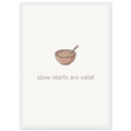 Slow Starts Are Valid – Cosy Breakfast Kitchen Framed Print - Randello