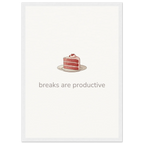 Breaks Are Productive – Cake Quote Kitchen Framed Print - Randello