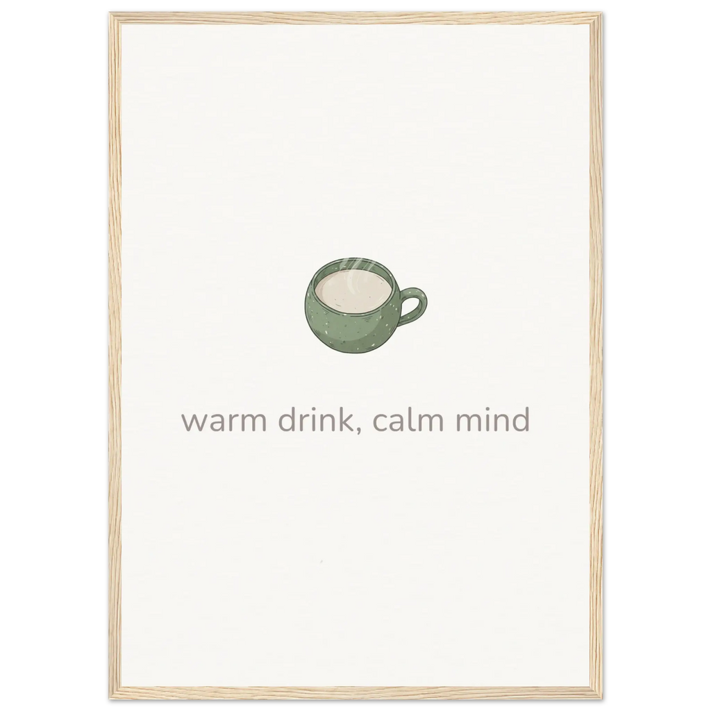 Warm Drink, Calm Mind – Tea Mug Kitchen Framed Print - Randello