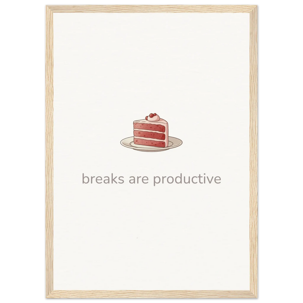 Breaks Are Productive – Cake Quote Kitchen Framed Print - Randello