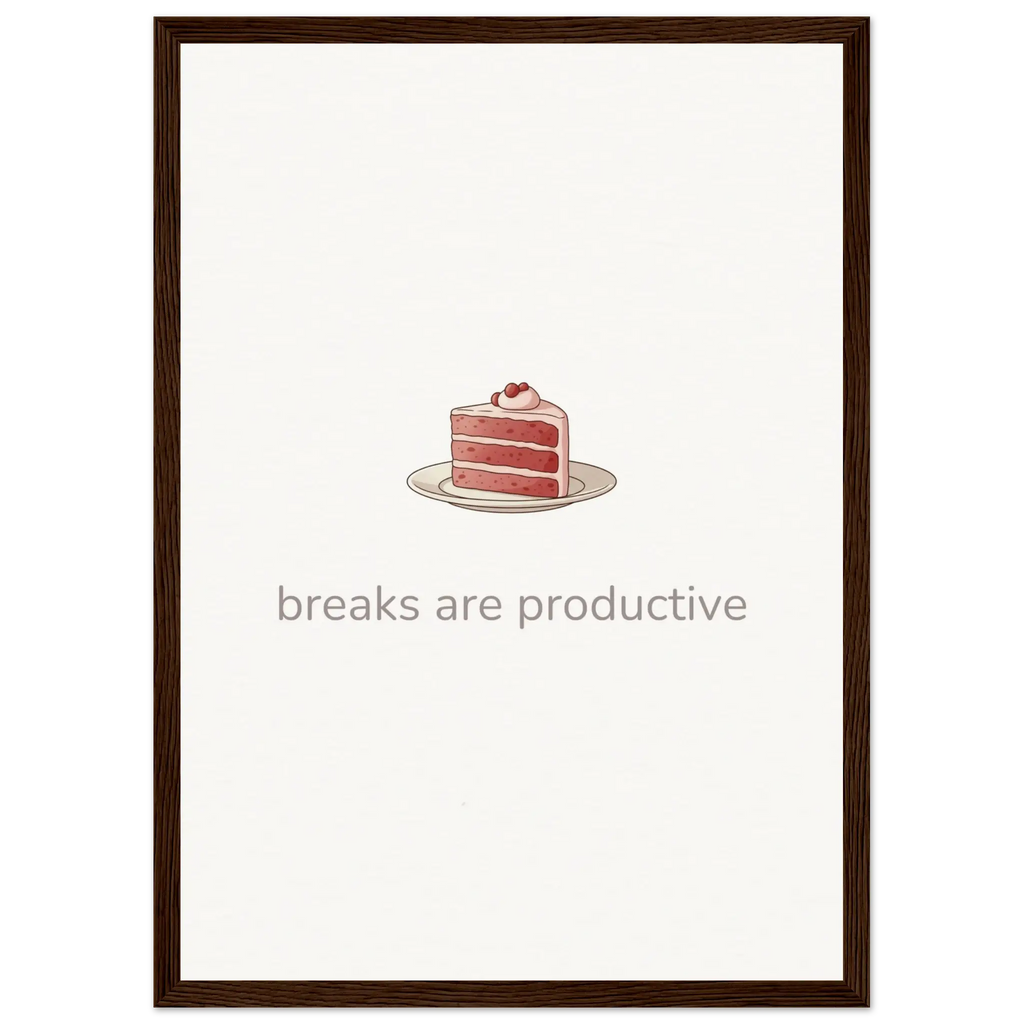 Breaks Are Productive – Cake Quote Kitchen Framed Print - Randello