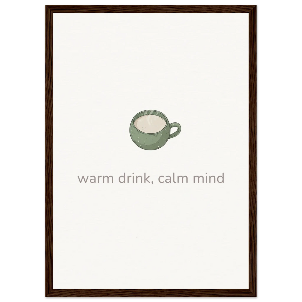 Warm Drink, Calm Mind – Tea Mug Kitchen Framed Print - Randello