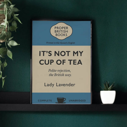 It’s Not My Cup of Tea – Penguin Books Parody Framed Print - Randello
