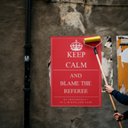 World Cup Poster - Keep Calm Blame the Ref - Randello