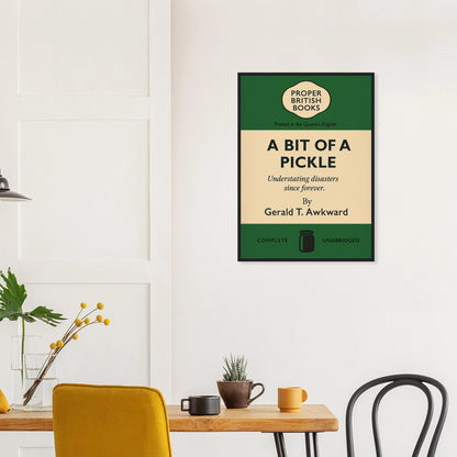 Vintage British parody framed print reading “A Bit of a Pickle – Understating Disasters Since Forever” in a retro book-cover style, by Randello.