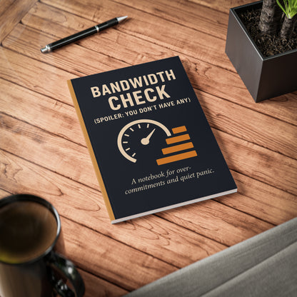Bandwidth Check A5 Notebook with funny office humor cover – spoof corporate journal for overcommitments and quiet panic