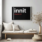 Innit, Bit Peak Innit – British Gen Z Slang Typography Poster - Randello