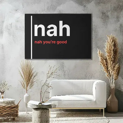 Nah You’re Good – British Gen Z Slang Typography Poster - Randello