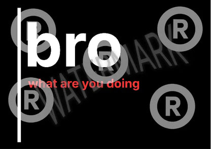 Bro, What Are You Doing – British Gen Z Slang Typography Poster - Randello