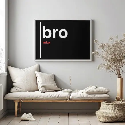 Bro, Relax – British Gen Z Slang Typography Poster - Randello