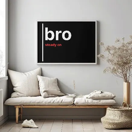 Bro, Steady On – British Gen Z Slang Typography Poster - Randello