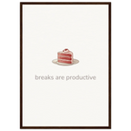 Breaks Are Productive – Cake Quote Kitchen Framed Print - Randello
