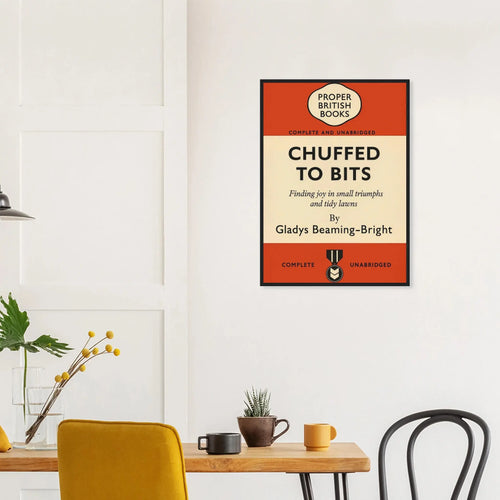 Vintage British parody framed print reading “Chuffed to Bits – Finding Joy in Small Triumphs and Tidy Lawns” in a retro book-cover style, by Randello.