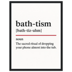 Minimalist poster with the funny definition of “Bathtism – The sacred ritual of dropping your phone almost into the tub.” Quirky humorous bathroom wall art, perfect for home décor or gag gifts.