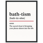 Minimalist poster with the funny definition of “Bathtism – The sacred ritual of dropping your phone almost into the tub.” Quirky humorous bathroom wall art, perfect for home décor or gag gifts.