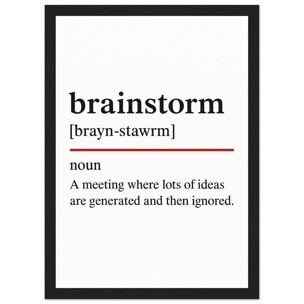Funny Brainstorm Definition framed poster – witty meeting room wall art with wooden frame, perfect office humour gift or quirky home workspace decor.
