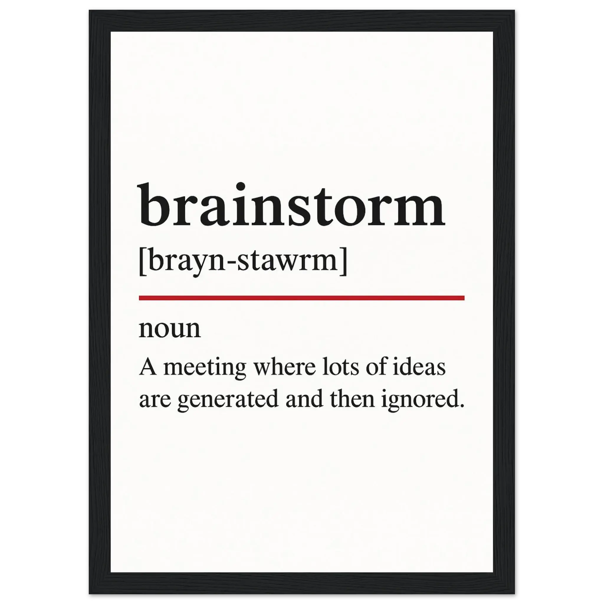 Funny Brainstorm Definition framed poster – witty meeting room wall art with wooden frame, perfect office humour gift or quirky home workspace decor.