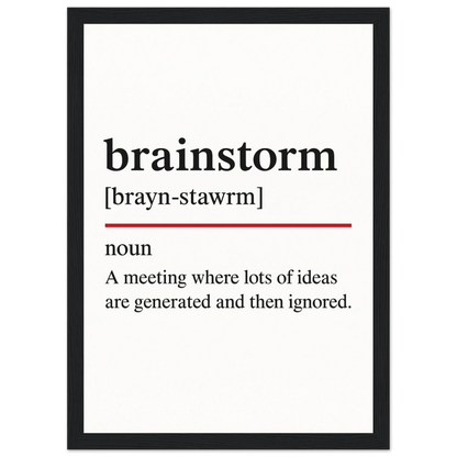Funny Brainstorm Definition framed poster – witty meeting room wall art with wooden frame, perfect office humour gift or quirky home workspace decor.