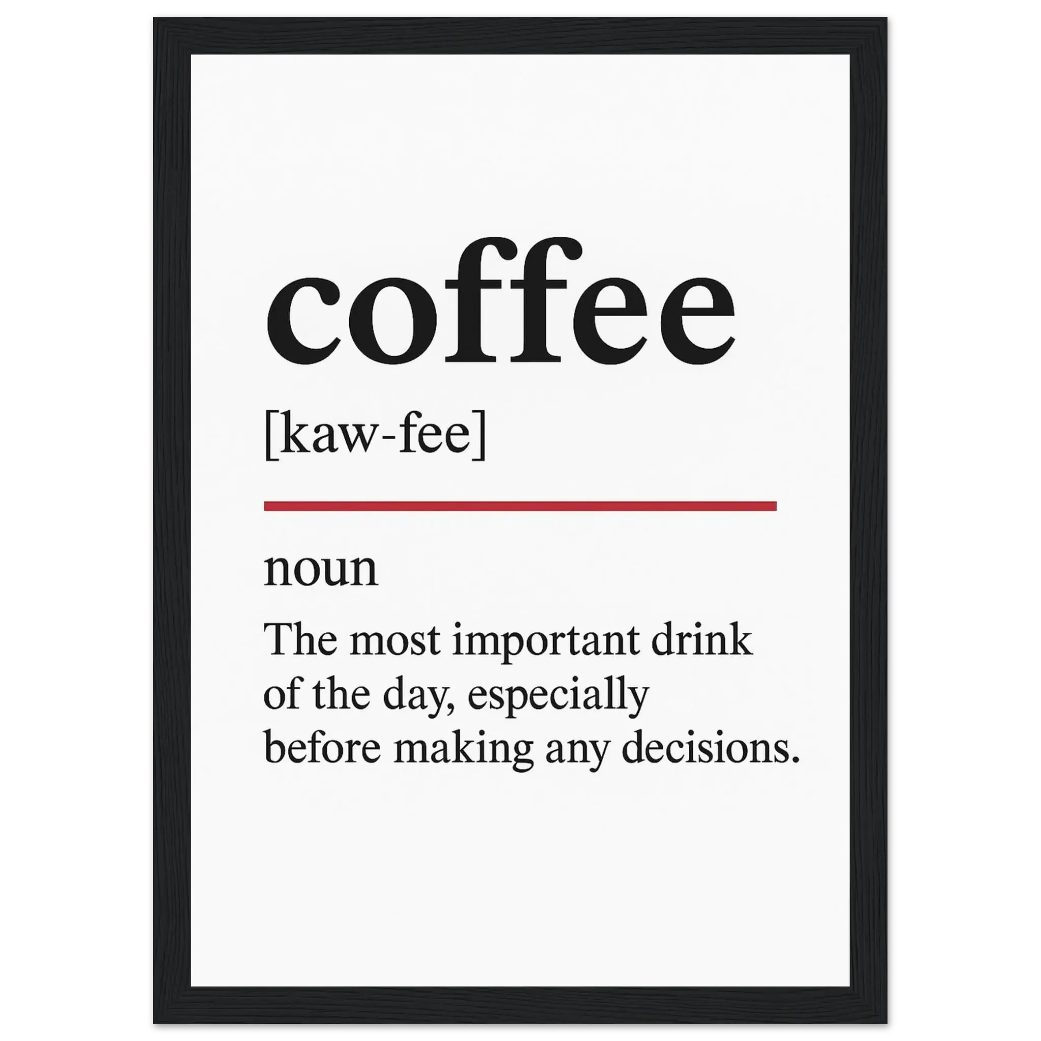 Funny Coffee Definition framed poster – witty wall art for coffee lovers, perfect kitchen, cafe, or office decor gift, with wooden frame and semi-gloss print.