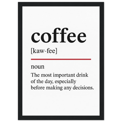 Funny Coffee Definition framed poster – witty wall art for coffee lovers, perfect kitchen, cafe, or office decor gift, with wooden frame and semi-gloss print.