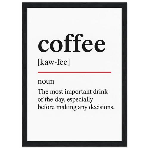Funny Coffee Definition framed poster – witty wall art for coffee lovers, perfect kitchen, cafe, or office decor gift, with wooden frame and semi-gloss print.