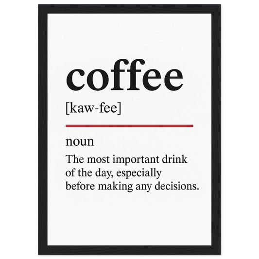 Funny Coffee Definition framed poster – witty wall art for coffee lovers, perfect kitchen, cafe, or office decor gift, with wooden frame and semi-gloss print.