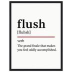 Minimalist poster with the funny definition of “Flush – The grand finale that makes you feel oddly accomplished.” Humorous bathroom décor print, ideal for quirky toilet wall art or gag gifts.