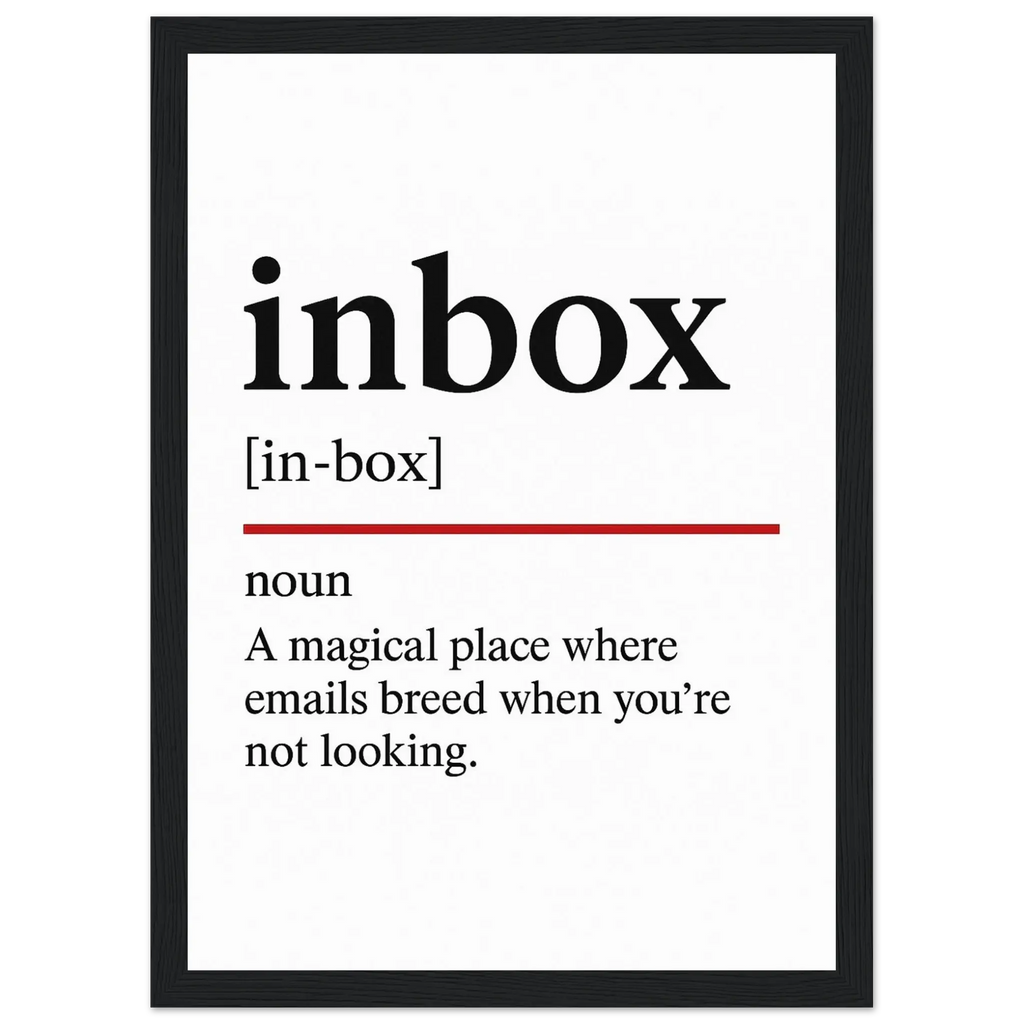Funny Inbox Definition framed poster – witty office wall art for email lovers, perfect quirky gift for coworkers or home workspace, with wooden frame.