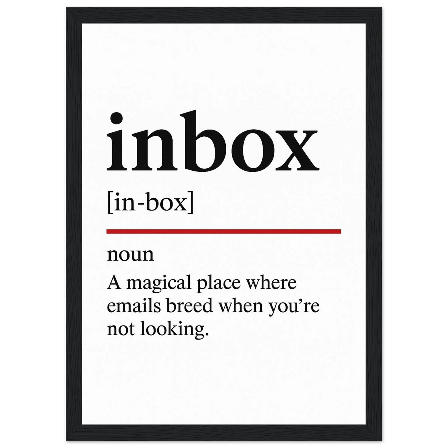 Funny Inbox Definition framed poster – witty office wall art for email lovers, perfect quirky gift for coworkers or home workspace, with wooden frame.