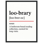 Minimalist poster with the funny definition of “Loo-brary – A bathroom-based reading collection, curated for long visits.” Humorous bathroom wall art, perfect quirky toilet décor or gift.