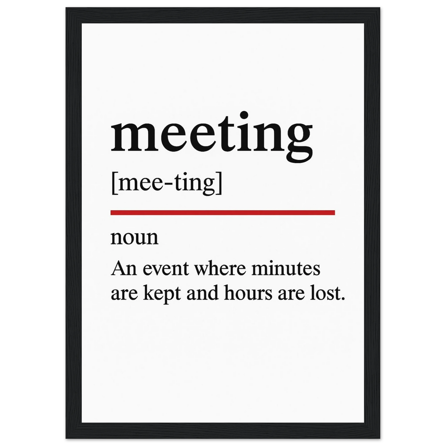 Funny Meeting Definition framed poster – witty office wall art for meeting rooms, perfect humorous gift for coworkers or workplace decor, with wooden frame.