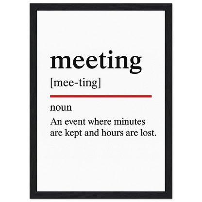 Funny Meeting Definition framed poster – witty office wall art for meeting rooms, perfect humorous gift for coworkers or workplace decor, with wooden frame.