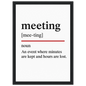 Funny Meeting Definition framed poster – witty office wall art for meeting rooms, perfect humorous gift for coworkers or workplace decor, with wooden frame.