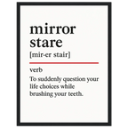 Minimalist poster with the funny definition of “Mirror Stare – To suddenly question your life choices while brushing your teeth.” Humorous bathroom décor print, quirky wall art for morning routines.