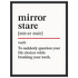 Minimalist poster with the funny definition of “Mirror Stare – To suddenly question your life choices while brushing your teeth.” Humorous bathroom décor print, quirky wall art for morning routines.