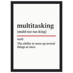 Funny Multitasking Definition framed poster – witty office wall art for productivity humour, perfect quirky gift for coworkers or home workspace decor.