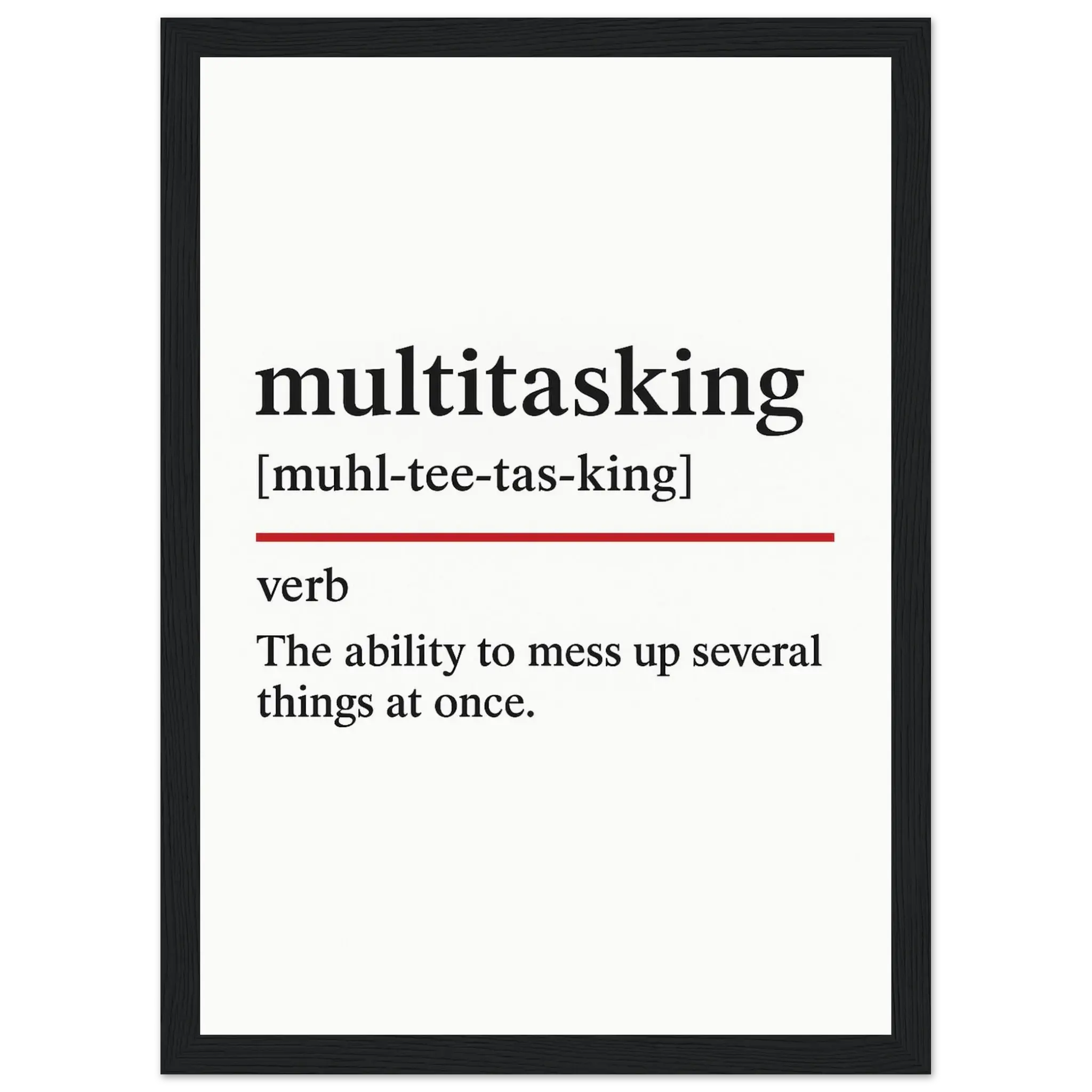 Funny Multitasking Definition framed poster – witty office wall art for productivity humour, perfect quirky gift for coworkers or home workspace decor.